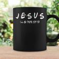 Jesus I'll Be There For You For Christian Lover Coffee Mug Gifts ideas