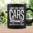 I Just Care About Cars Car Lover Enthusiasts Coffee Mug Gifts ideas