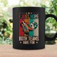 I Just Hope Both Teams Have Fun Sport Soccer Coffee Mug Gifts ideas