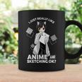 I Just Really Like Anime And Sketching Okay Anime Drawing Coffee Mug Gifts ideas