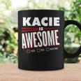 Kacie Is Awesome Family Friend Name Coffee Mug Gifts ideas