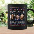 Kamala Harris Pelosi Hillary Now That’S One Ugly Christmas Coffee Mug Gifts ideas