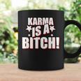 Karma Is A Bitch Slogan Tassen Geschenkideen