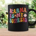 Karma Is My Boyfriend Heart Groovy Spirituel Sarcastic Quote Coffee Mug Gifts ideas