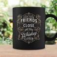 Keep Your Friends Close & Whiskey Closer For Bourbon Guy Coffee Mug Gifts ideas