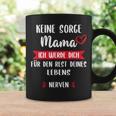 Keine Sorge Mama Ich Werde Dich Für Den Rest Deines Leben Tassen Geschenkideen