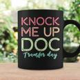 Knock Me Up Doc Transfer Day Ivf Mom Ivf Dad Coffee Mug Gifts ideas