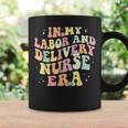In My Labor And Delivery Nurse Era Retro Nurse Appreciation Coffee Mug Gifts ideas