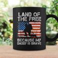 Land Of The Free Because My Daddy Is Brave Military Child Coffee Mug Gifts ideas