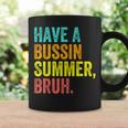 Last Day Of School Teacher Have A Bussin Summer Bruh Coffee Mug Gifts ideas