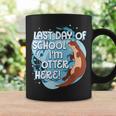 Last Day Of School I'm Otter Here Outta Here Coffee Mug Gifts ideas
