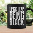 Legalize Being Black History Month Black Pride Coffee Mug Gifts ideas