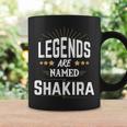 Legends Are Named Shakira Coffee Mug Gifts ideas