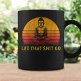 Let That Shit Go Retro Vintage Buddha Meditation Yoga Coffee Mug Gifts ideas