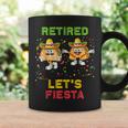 Let's Fiesta Tacos Retirement Mexicano Retired Cinco De Mayo Coffee Mug Gifts ideas