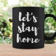 Let's Stay Home SeasonCoffee Mug Gifts ideas