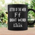 Letter Of The Week Of Sight Word This Quote For Friend Coffee Mug Gifts ideas