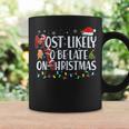 Most Likely To Be Late On Christmas Family Matching Xmas Coffee Mug Gifts ideas
