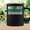 Most Likely To Start All The Shenanigans St Patrick's Day Coffee Mug Gifts ideas