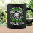 My Little Girl Will Never Have Daddy Issues Coffee Mug Gifts ideas