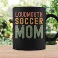 Loudmouth Soccer Mom Sports Cute Sport Mom Coffee Mug Gifts ideas
