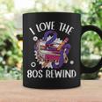 I Love The 80S Rewind Vintage 80S Cassette Tape Nostalgia Coffee Mug Gifts ideas