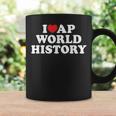 I Love Ap World History I Heart Ap World History Coffee Mug Gifts ideas