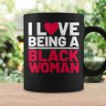 I Love Being A Black Woman Black Woman History Month Coffee Mug Gifts ideas