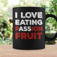 I Love Eating Passion Fruit Ass Adult Humor Saying Coffee Mug Gifts ideas