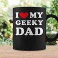 I Love My Geeky Dad I Heart My Geeky Dad Coffee Mug Gifts ideas