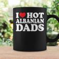 I Love Hot Albanian Dads I Heart Hot Albanian Dads Coffee Mug Gifts ideas