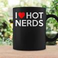 I Love Hot Nerds Heart Geek Valentines Women Coffee Mug Gifts ideas