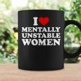 I Love Mentally Unstable I Heart Unstable Women Coffee Mug Gifts ideas