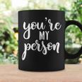 Lovely You're My Person Coffee Mug Gifts ideas