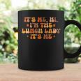 Lunch Lady Its Me Hi Im The Lunch Lady Its Me Back To School Coffee Mug Gifts ideas
