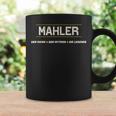 Mahler Der Mann Der Mythos Die Legende Name Komisch Coffee Mug Gifts ideas