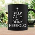 Mantener La Calma Y Beber Nebbiolo Italian Wine Lover Taza de café Ideas de regalos