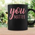 You Matter Mental Health Awareness For Social Workers Coffee Mug Gifts ideas