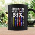 You May Not Know Us But We Got Your 6 Military Police Nurse Coffee Mug Gifts ideas