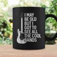 I May Be Old But I Got To See All The Cool Bands Rock Coffee Mug Gifts ideas