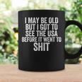 I May Be Old But I Got To See The Usa Before It Went To Shit Coffee Mug Gifts ideas