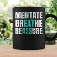 Meditate Breathe Reassure I Eat Ass Coffee Mug Gifts ideas