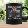 Memorial Day Is For Them Veteran's Day Is For Me Usa Flag Coffee Mug Gifts ideas