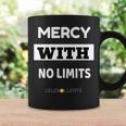 Mercy With No Limits Perfect Coffee Mug Gifts ideas