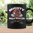 Mighty Mole Hunter Coffee Mug Gifts ideas