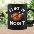 I Like It Moist Thanksgiving Turkey Coffee Mug Gifts ideas