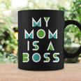 My Mom Is A Boss Mother Day Mom Lover Coffee Mug Gifts ideas