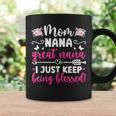 Mom Nana Great Nana Keep Getting Blessed Great Nana Coffee Mug Gifts ideas