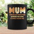 Mom Needs To Be Quiet A Motto Quote For Mom Mother Coffee Mug Gifts ideas