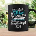 Mother Daughter Trip 2024 Cruise Vacation Mom Matching Coffee Mug Gifts ideas